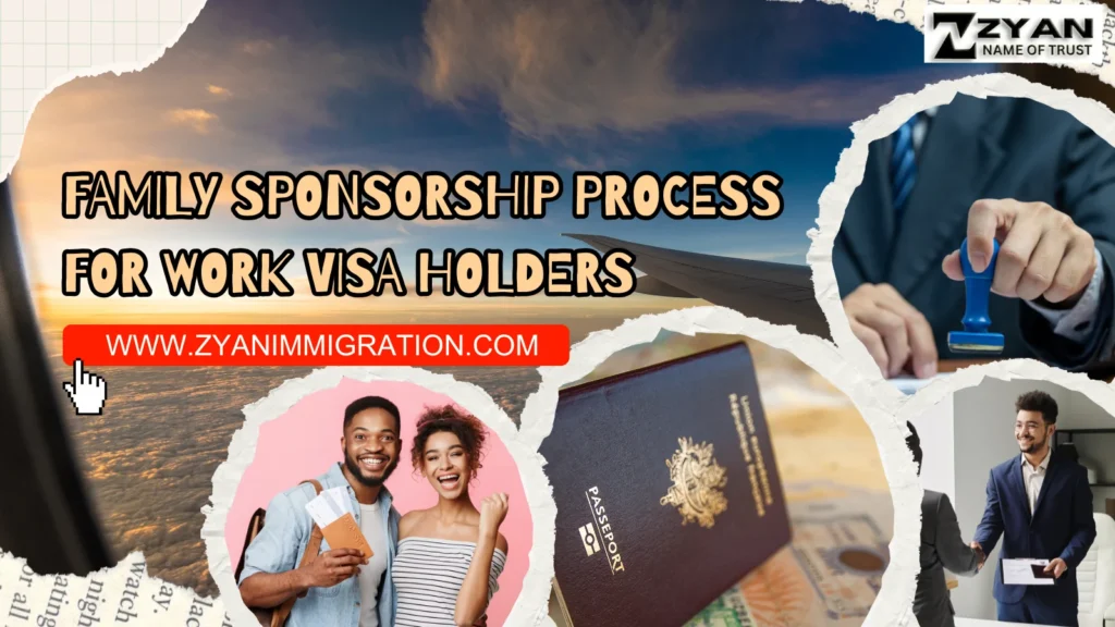 Family Sponsorship Process for Work Visa Holders